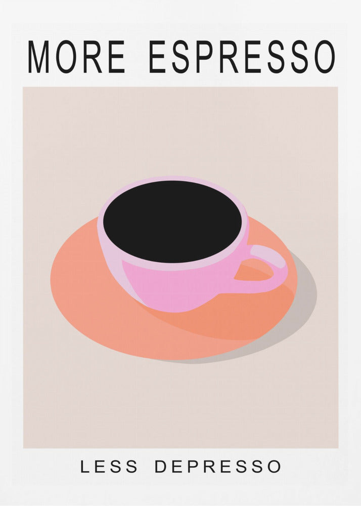 Mer Espresso Mindre Depresso | Affisch