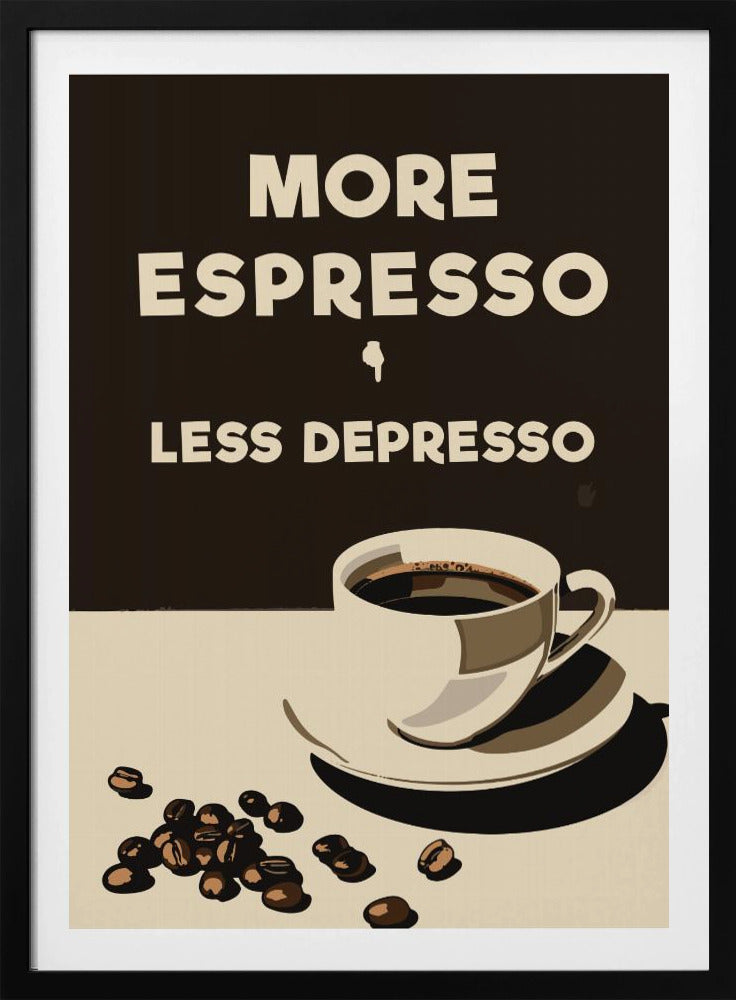 Mehr Espresso – weniger Depresso | Poster