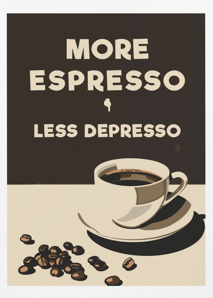 Mehr Espresso – weniger Depresso | Poster