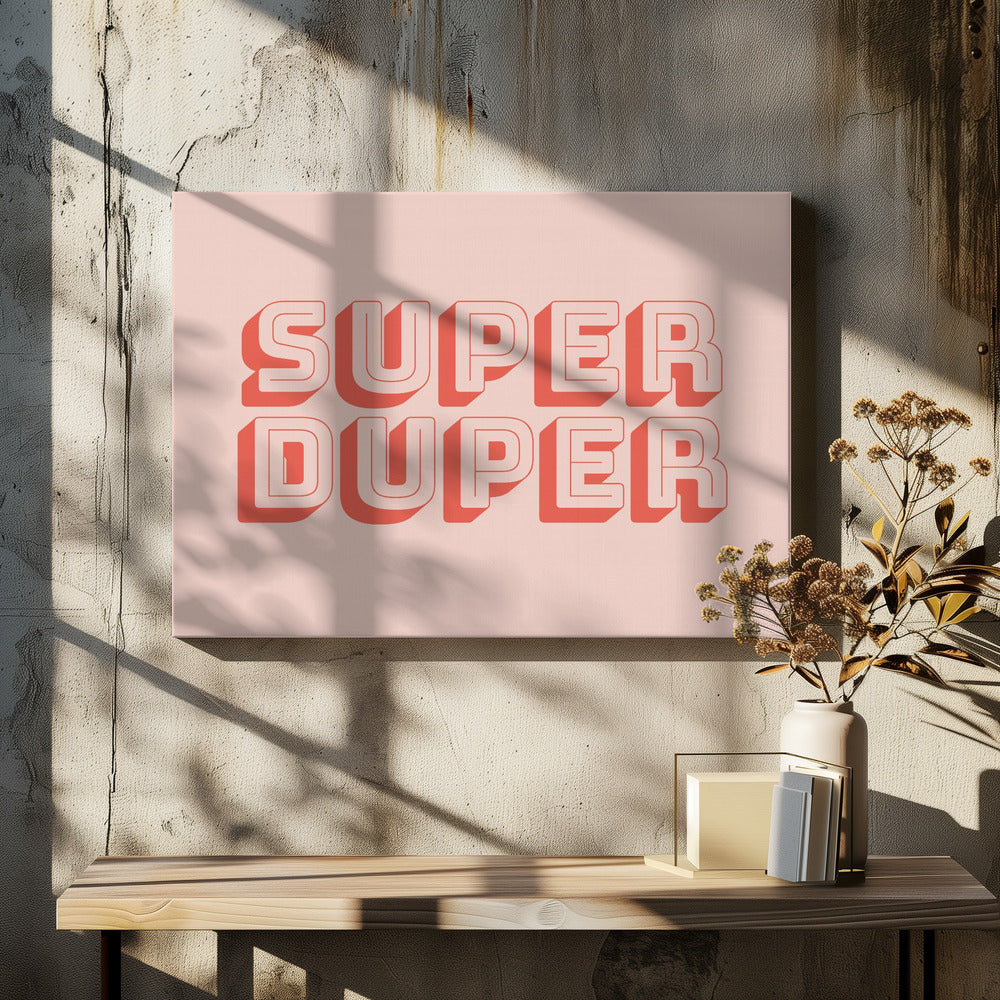 Super Duper | Leinwand-Bilder