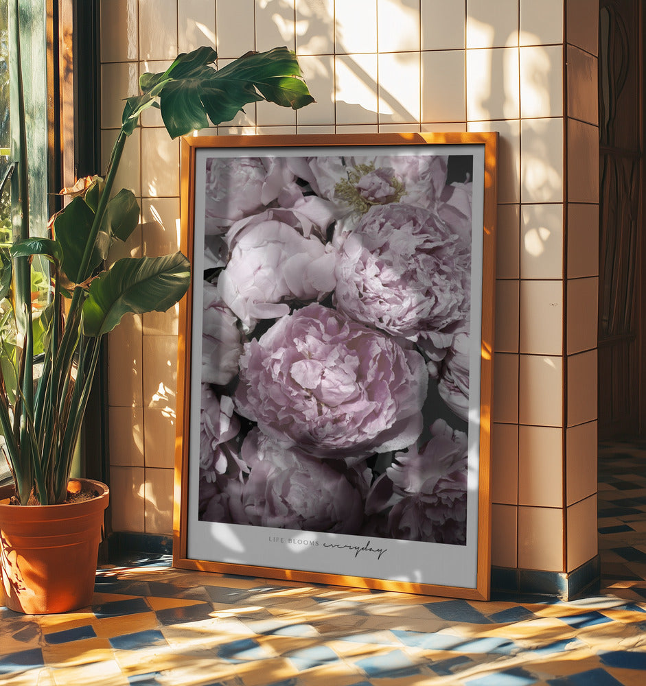 Life blooms everyday peonies | Poster