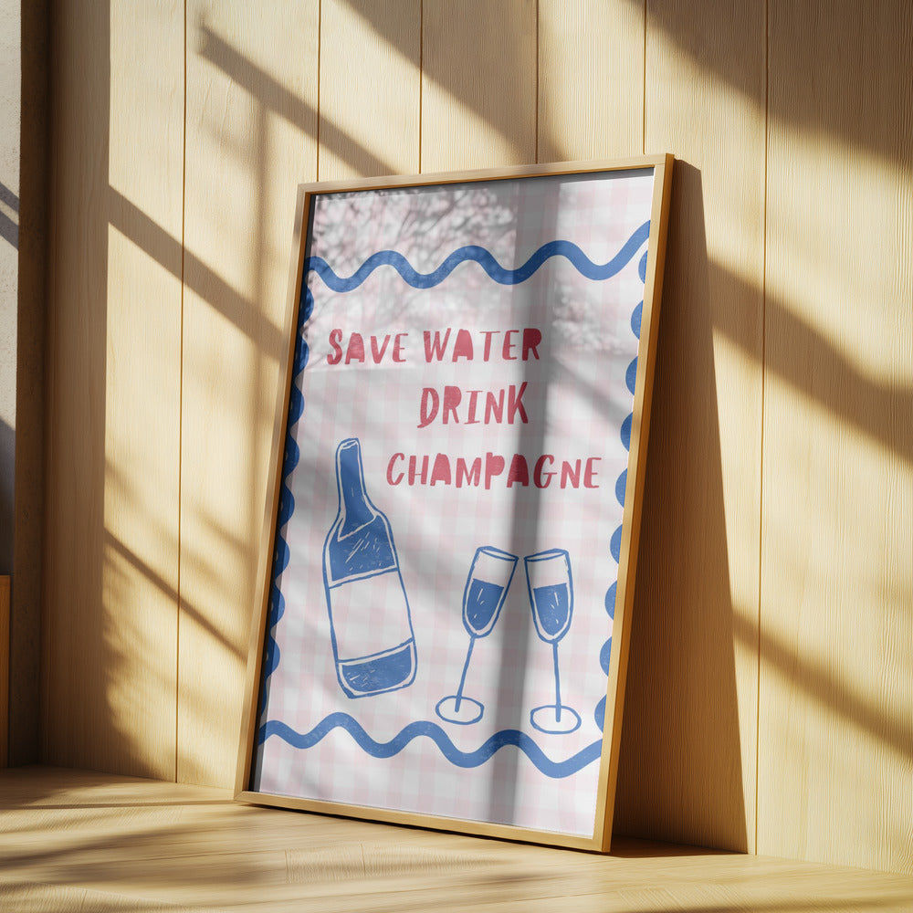 Wasser sparen Champagner trinken | Poster - Kunstdruck
