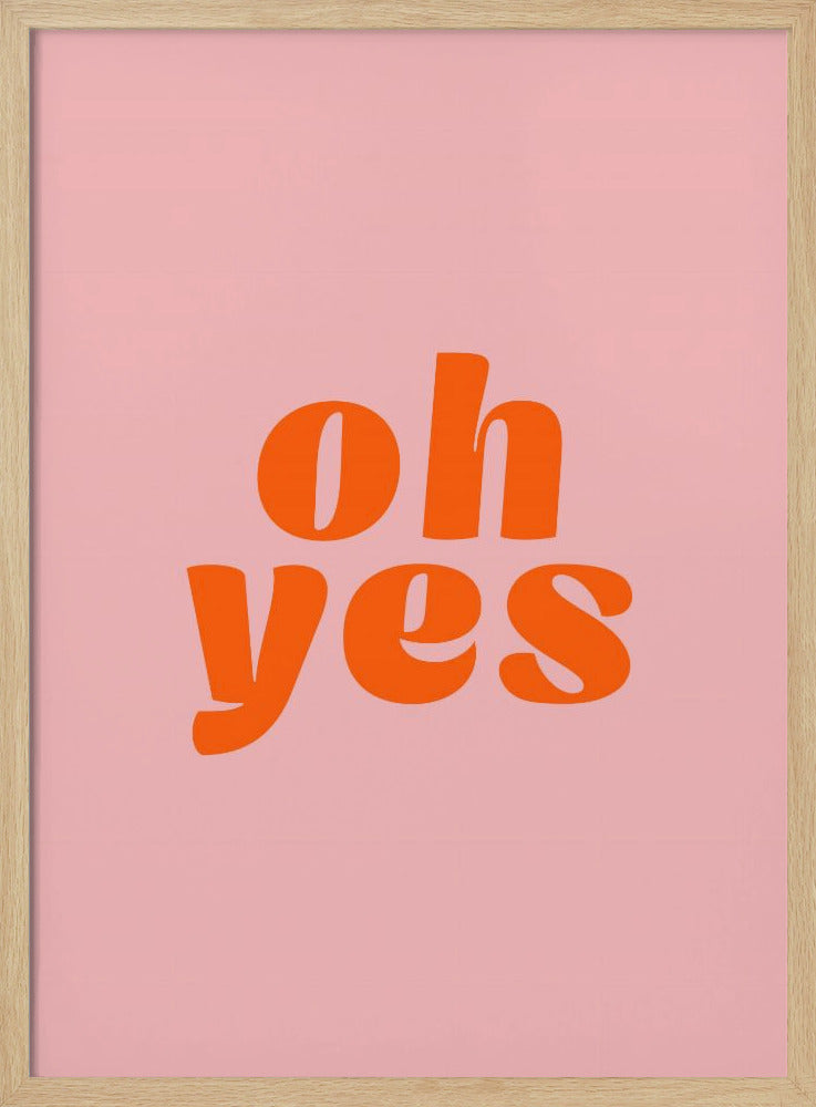 Oh sì | Poster - Stampe d’Arte
