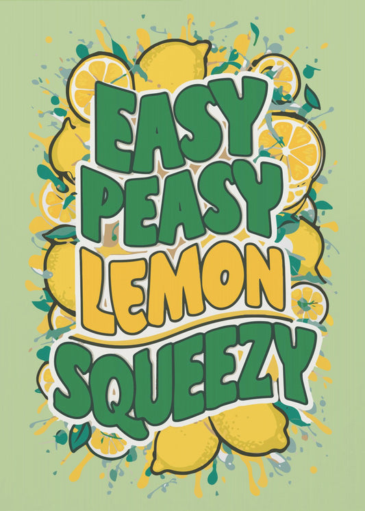 Easy Peasy Lemon Squeezy 1 | Poster