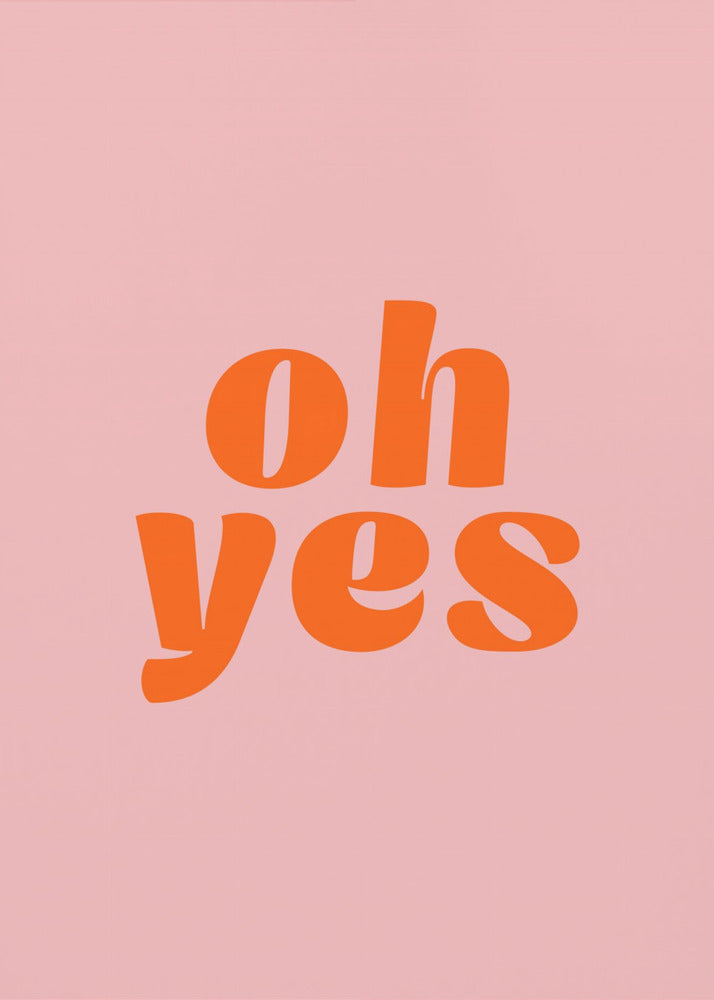 Oh sì | Poster - Stampe d’Arte